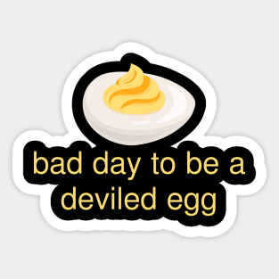 Bad Day to Be a Deviled Egg Funny Thanksgiving Food Quote Sticker